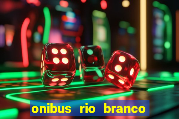 onibus rio branco porto velho